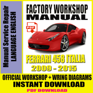 FERRARI 458 ITALIA 2009-2015 SERVICE REPAIR MANUAL