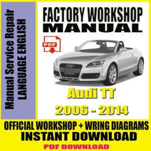 Audi TT 2006 – 2014 Workshop Repair service manual