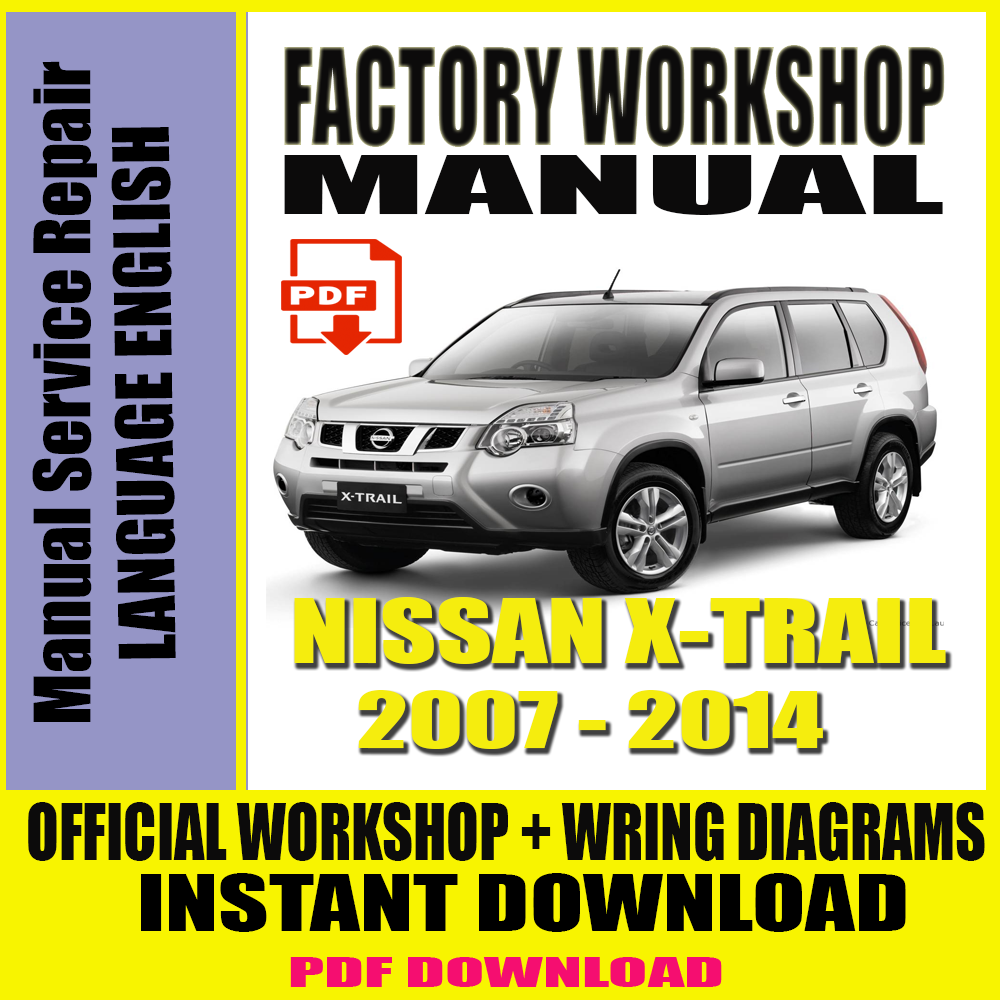 nissan-x-trail-2007-2014-workshop-manual-service-repair-guide