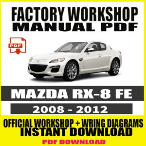 Mazda RX-8 FE 2008-2012 Workshop Service Repair Manual
