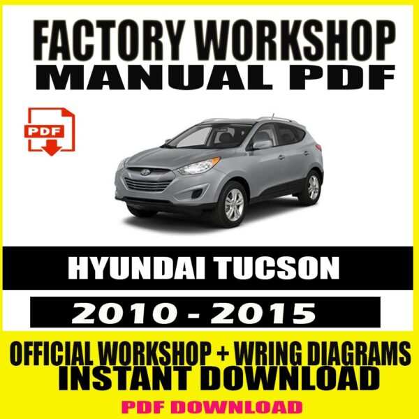 HYUNDAI TUCSON 2010-2015 SERVICE REPAIR MANUAL
