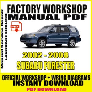 SUBARU FORESTER 2002-2008 Service Repair Manual
