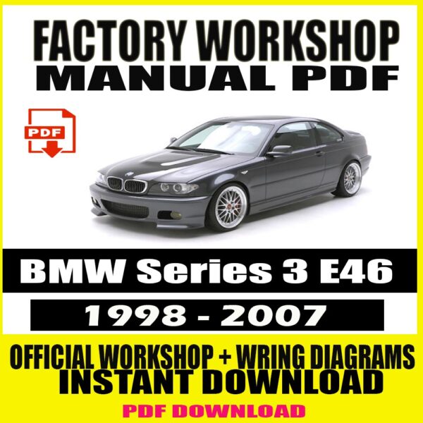 BMW Series 3 E46 1998-2007 Manual Service Repair