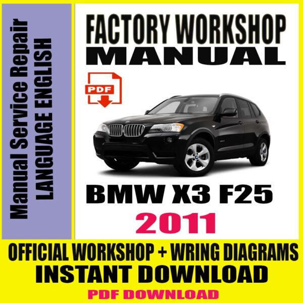2011 BMW Series X3 F25 OFFICIAL WORKSHOP Manual Service Repair
