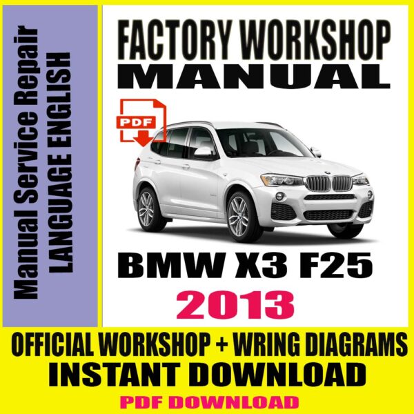 2013 bmw x3 f25 FACTORY REPAIR SERVICE MANUAL